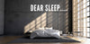 Dear Sleep